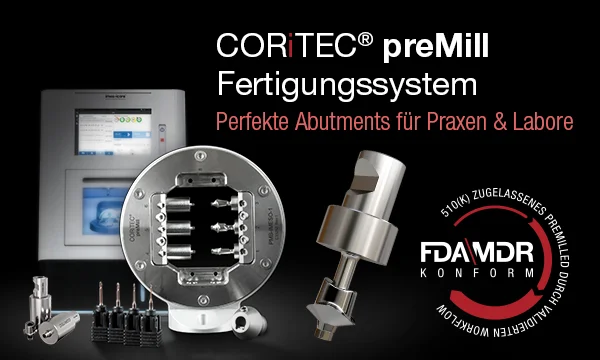 FDA/MDR-konforme CORiTEC preMill Systeme: Validierter Workflow für individuelle Abutments